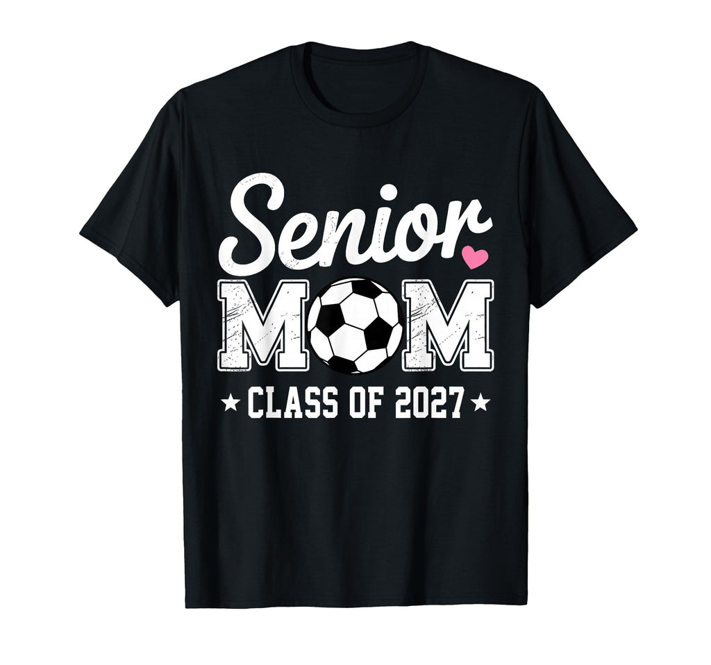 Senior Mom Class 2027 Soccer Mom T-Shirt - Unique Graphic Unisex