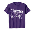 Classy Until Kickoff Soccer Fan T-Shirt - Casual Everyday Wear for Adults