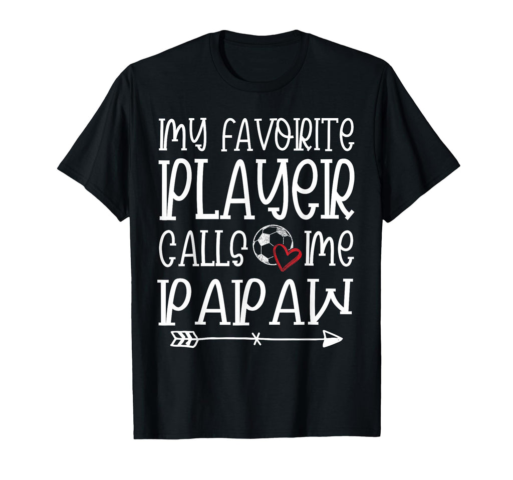 My Favorite Player Calls Me Papaw T-Shirt - Streetwear Style Men Women
