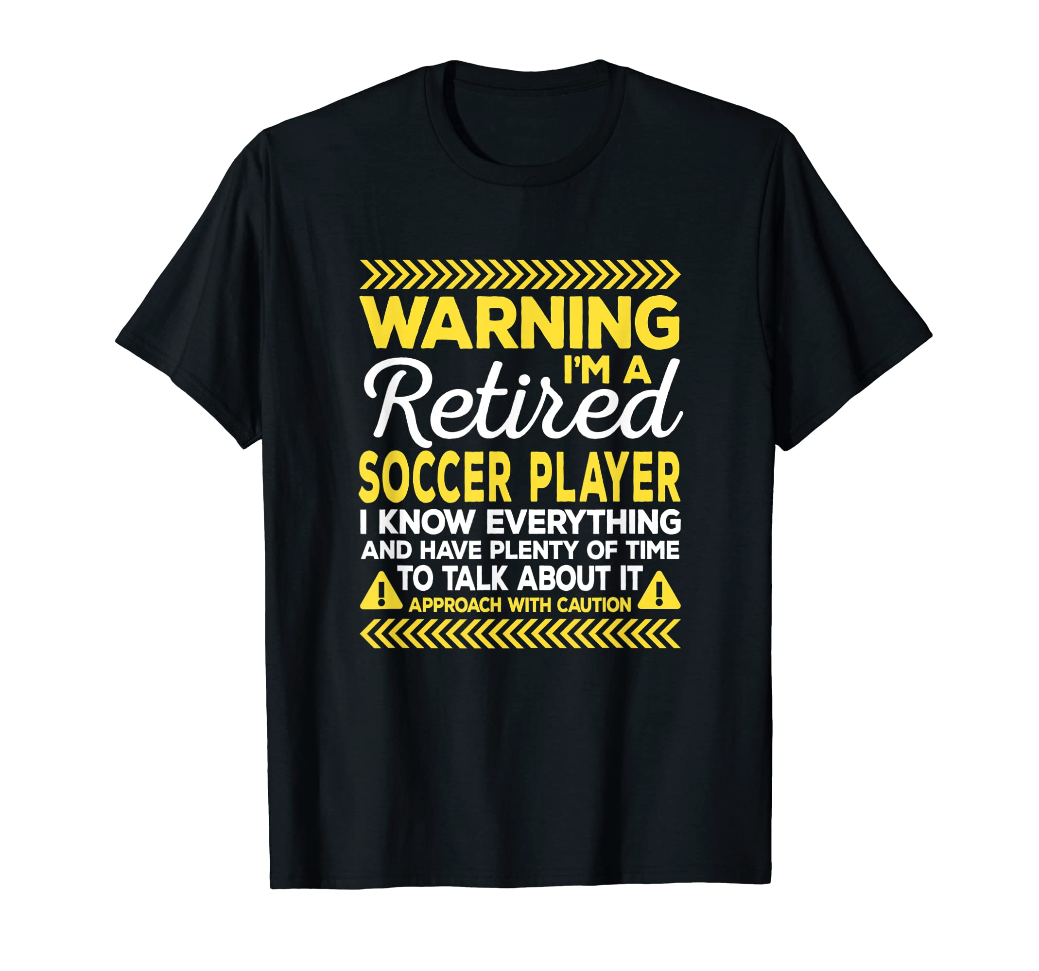 Warning Retired Soccer Player Funny T-Shirt - Novelty Apparel Men Women
