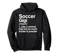 Soccer Gigi Louder And Prouder Funny Hoodie - Graphic Print Unisex