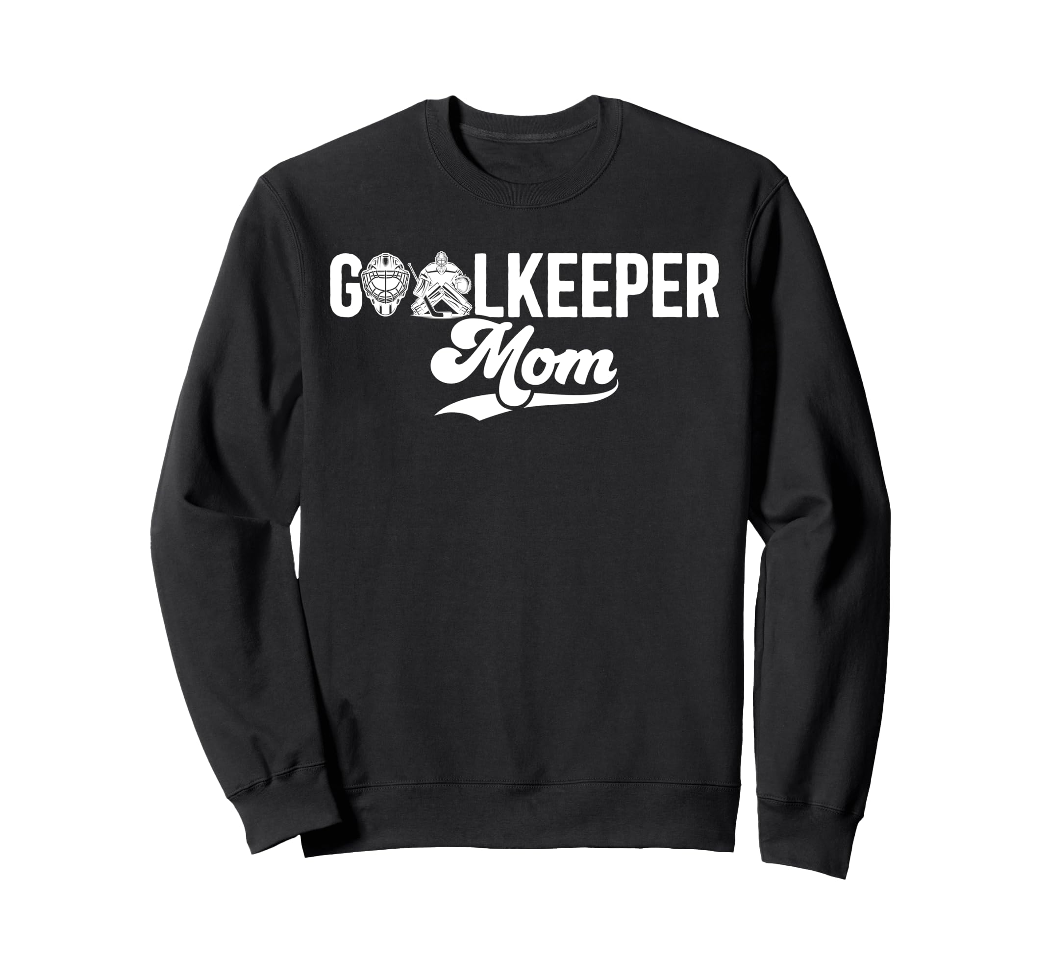 Ice Hockey Goalkeeper Mom Hockey Sweatshirt - Novelty Apparel Unisex