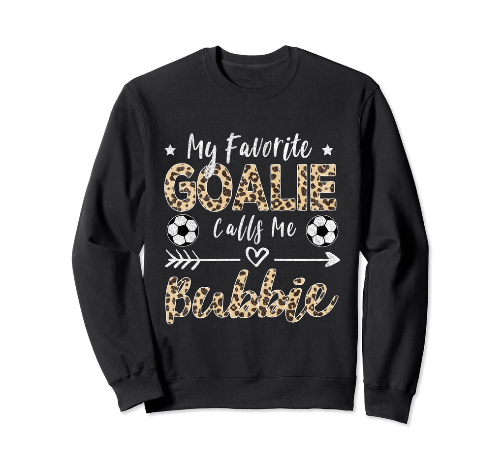 My Favorite Goalie Calls Me Bubbie Sweatshirt - Trendy Graphic Unisex