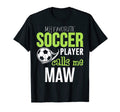 Soccer Maw My Favorite Player Calls Me T-Shirt - Fun Novelty Design Unisex