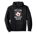 Just Who Loves Soccer Soccer Game Sports Hoodie - Streetwear Style Unisex