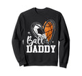 Ball Daddy Soccer Basketball Heart Dad Sweatshirt - Graphic Print Unisex