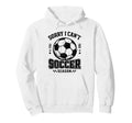 Sorry I Cant It Is Soccer Season Hoodie - Fun Novelty Design Men Women