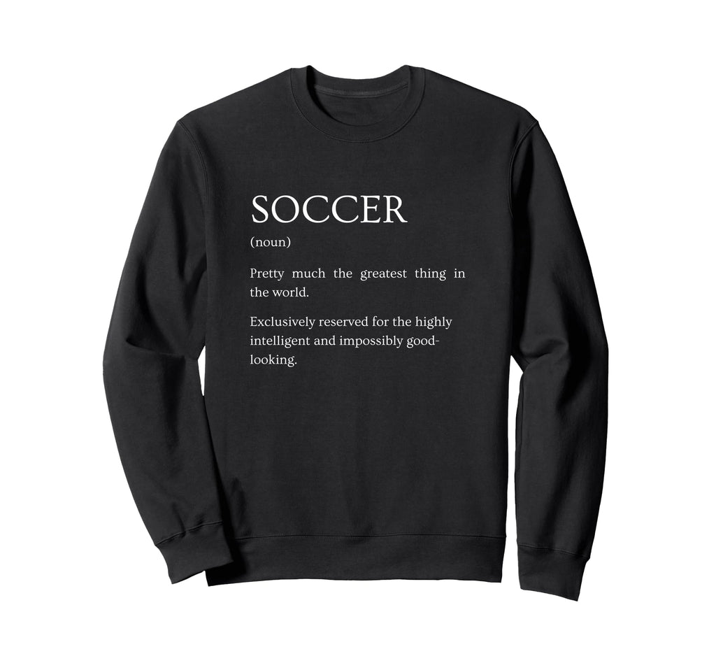 Soccer Definition Funny Sarcastic Sweatshirt - Minimalist Print for Adults
