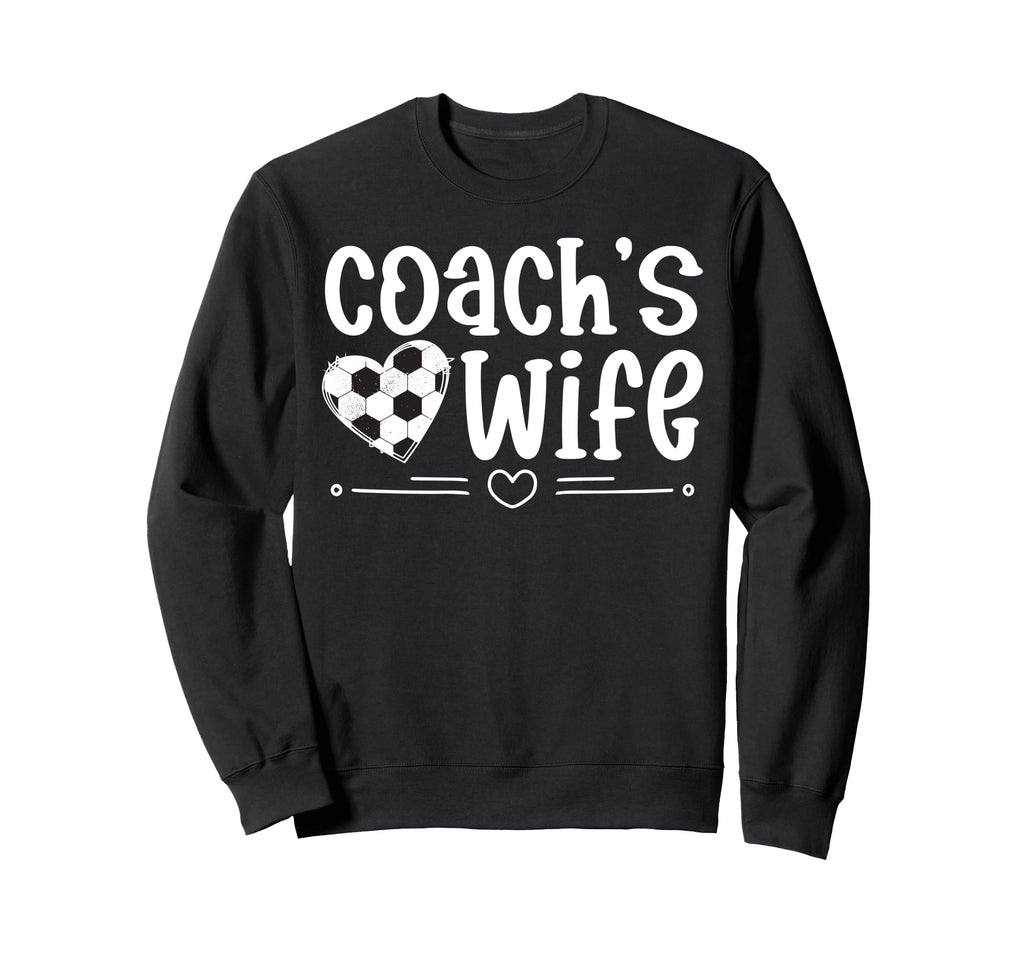 Soccer Coachs Wife Soccer Coach Sweatshirt - Fun Novelty Design for Adults