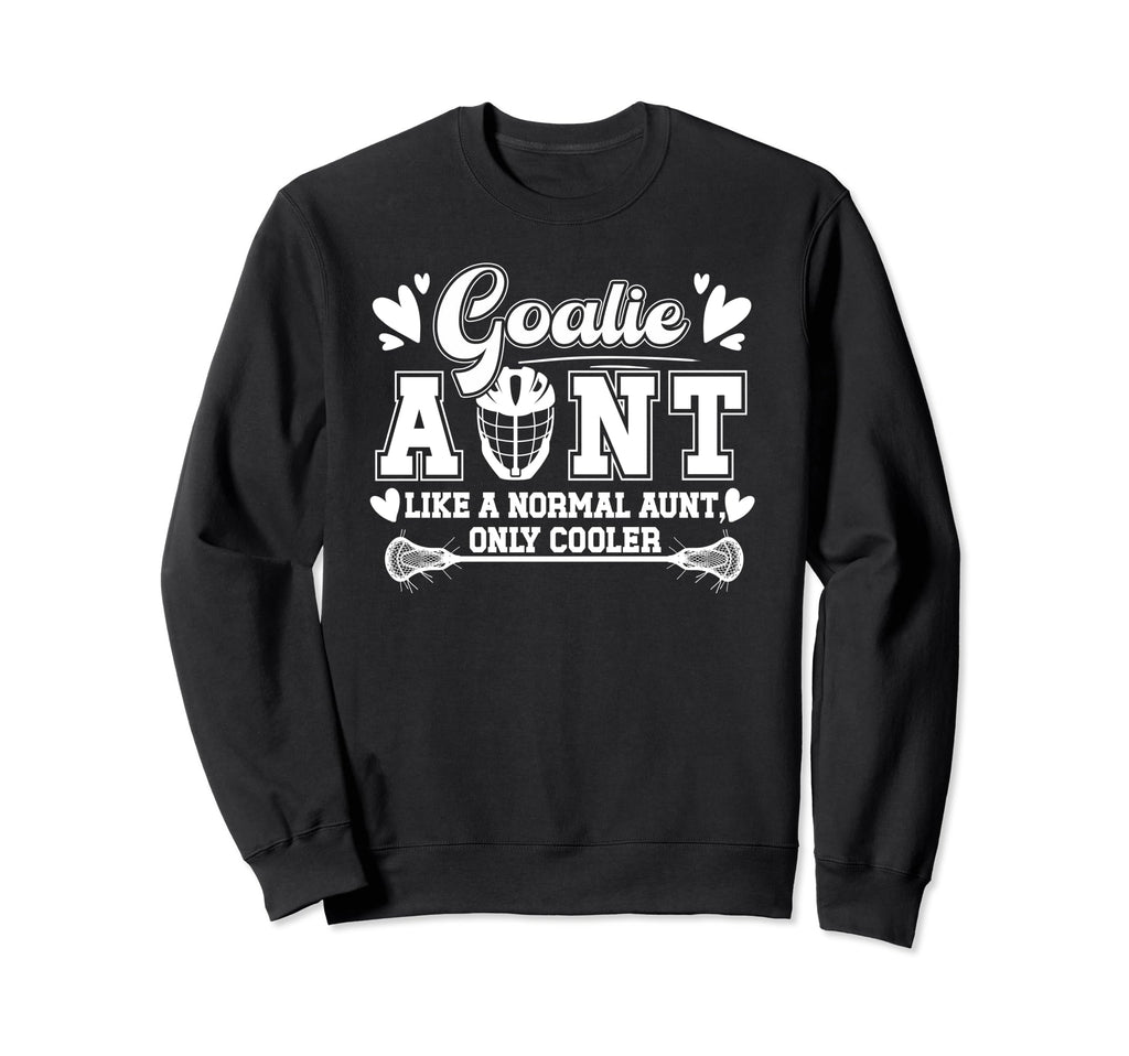 Lacrosse Goalie Aunt Funny Lacrosse Sweatshirt - Streetwear Style Unisex