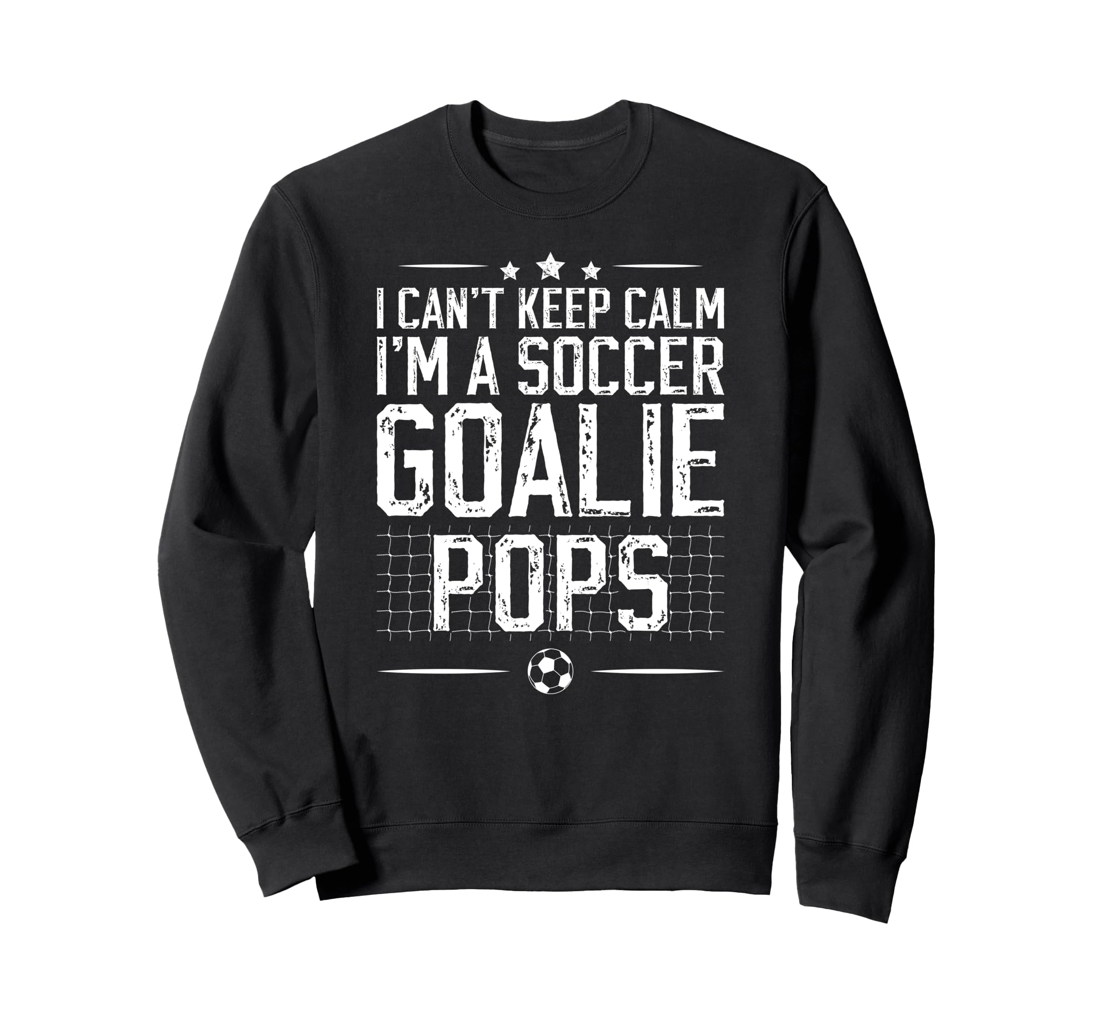 Im Soccer Goalie Pops Soccer Sweatshirt - Fun Novelty Design Unisex