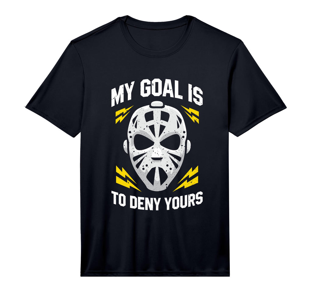 Ice Hockey Goalie My Goal Is To Deny T-Shirt - Novelty Apparel for Adults