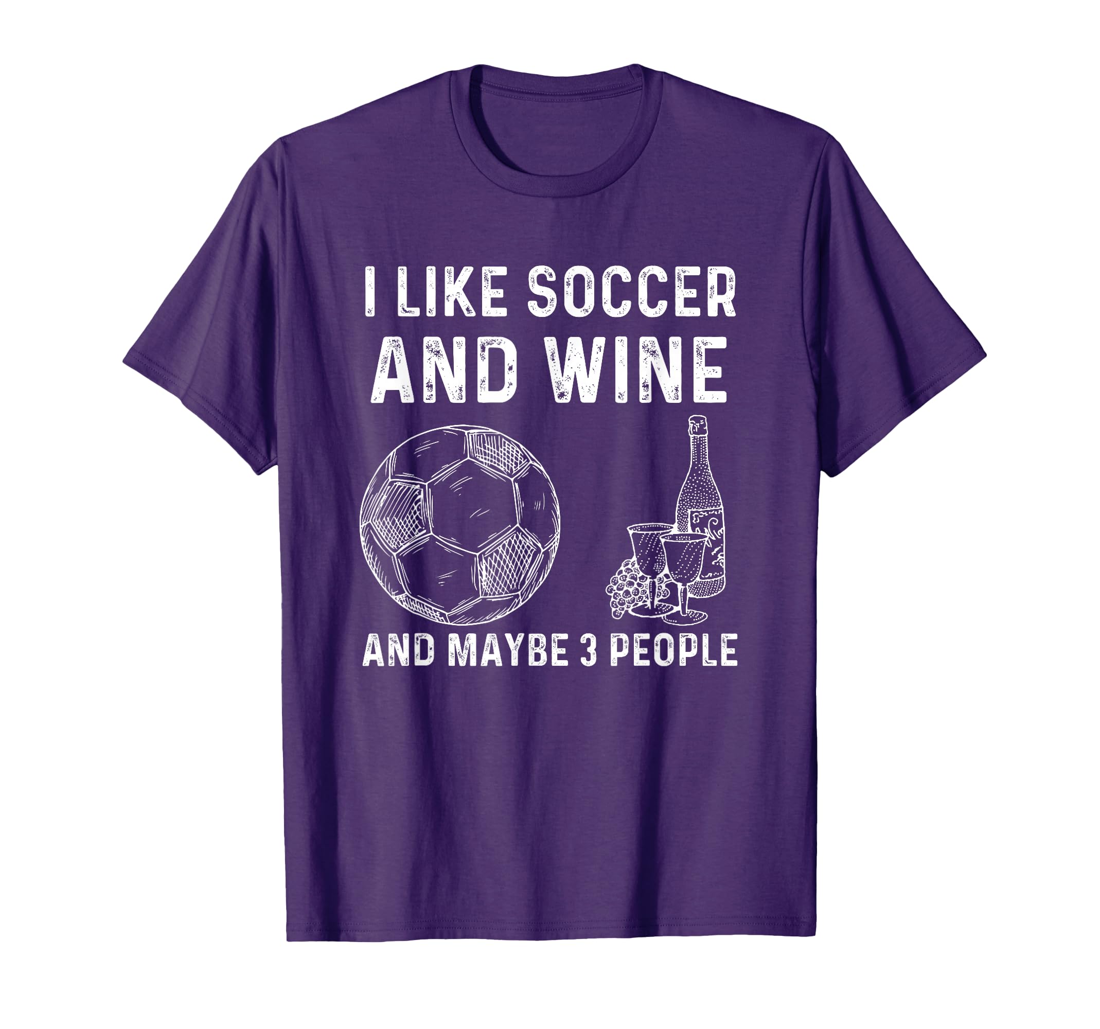 I Like Soccer And Wine And Maybe 3 T-Shirt - Custom Art Print for Adults