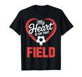 My Heart Is That Field Soccer T-Shirt - Trendy Graphic Unisex