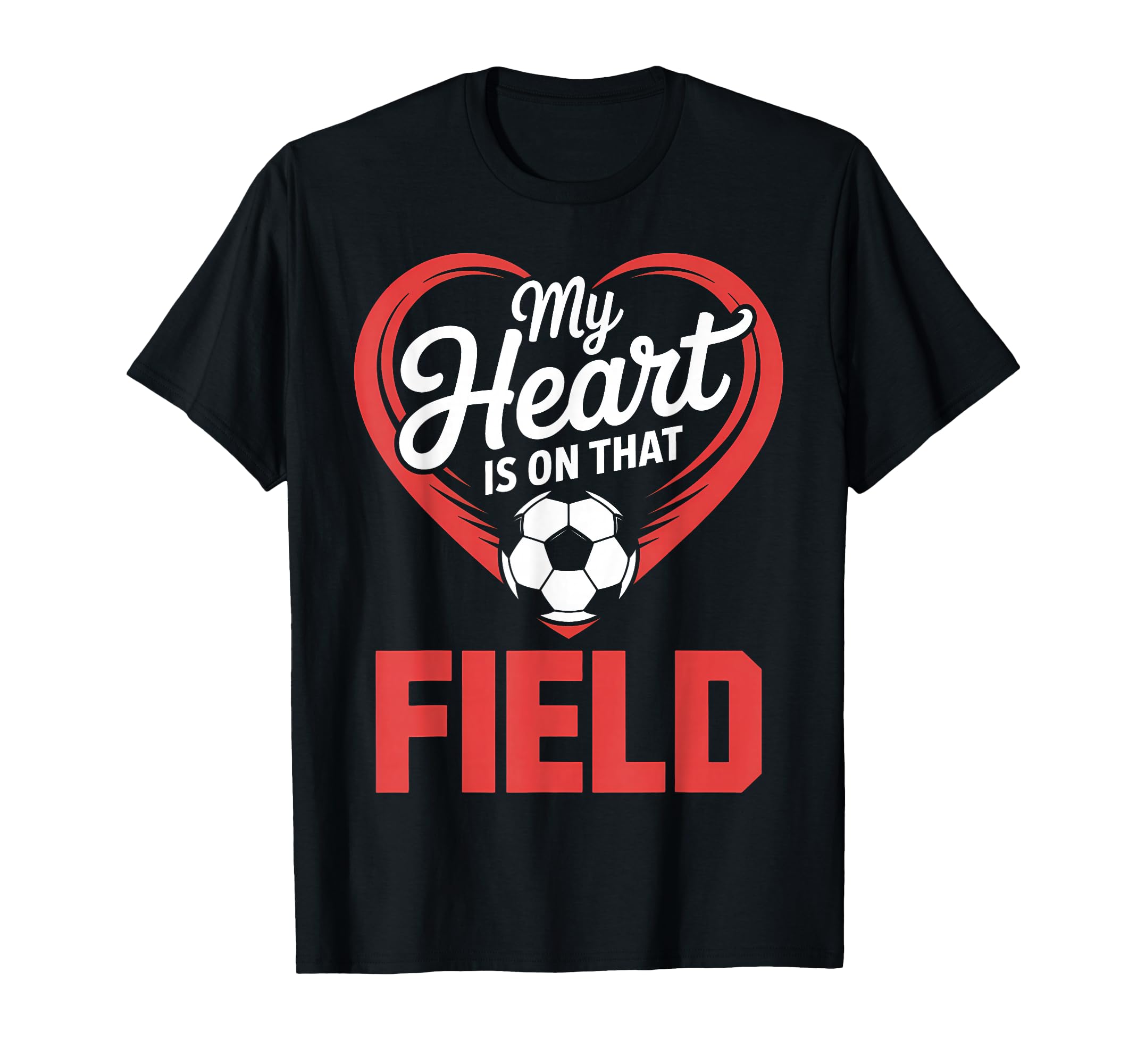 My Heart Is That Field Soccer T-Shirt - Trendy Graphic Unisex