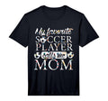 Mens My Favorite Soccer Player Calls Me T-Shirt - Novelty Apparel Unisex