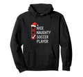 Nice Naughty Soccer Player Santa Checklist Hoodie - Graphic Print Men Women