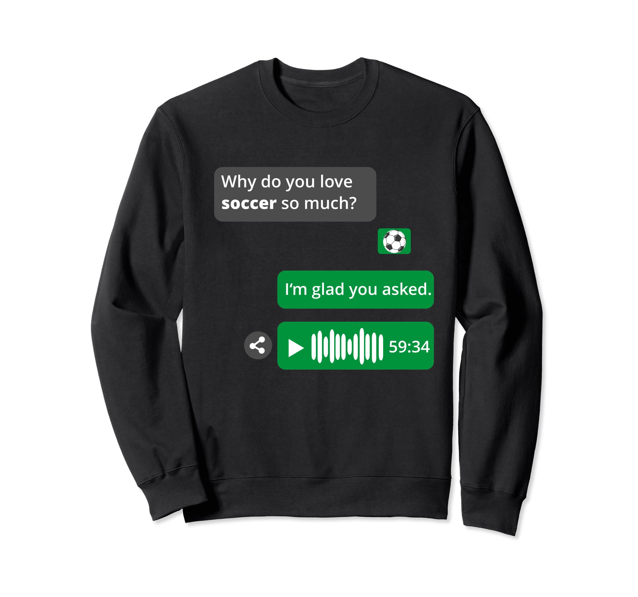 Soccer Love Chat Memes Soccer Sweatshirt - Aesthetic Graphic for Adults