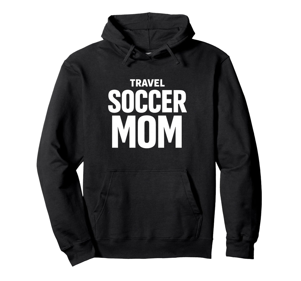 Travel Soccer Mom Team Support Tournament Hoodie - Trendy Graphic Men Women