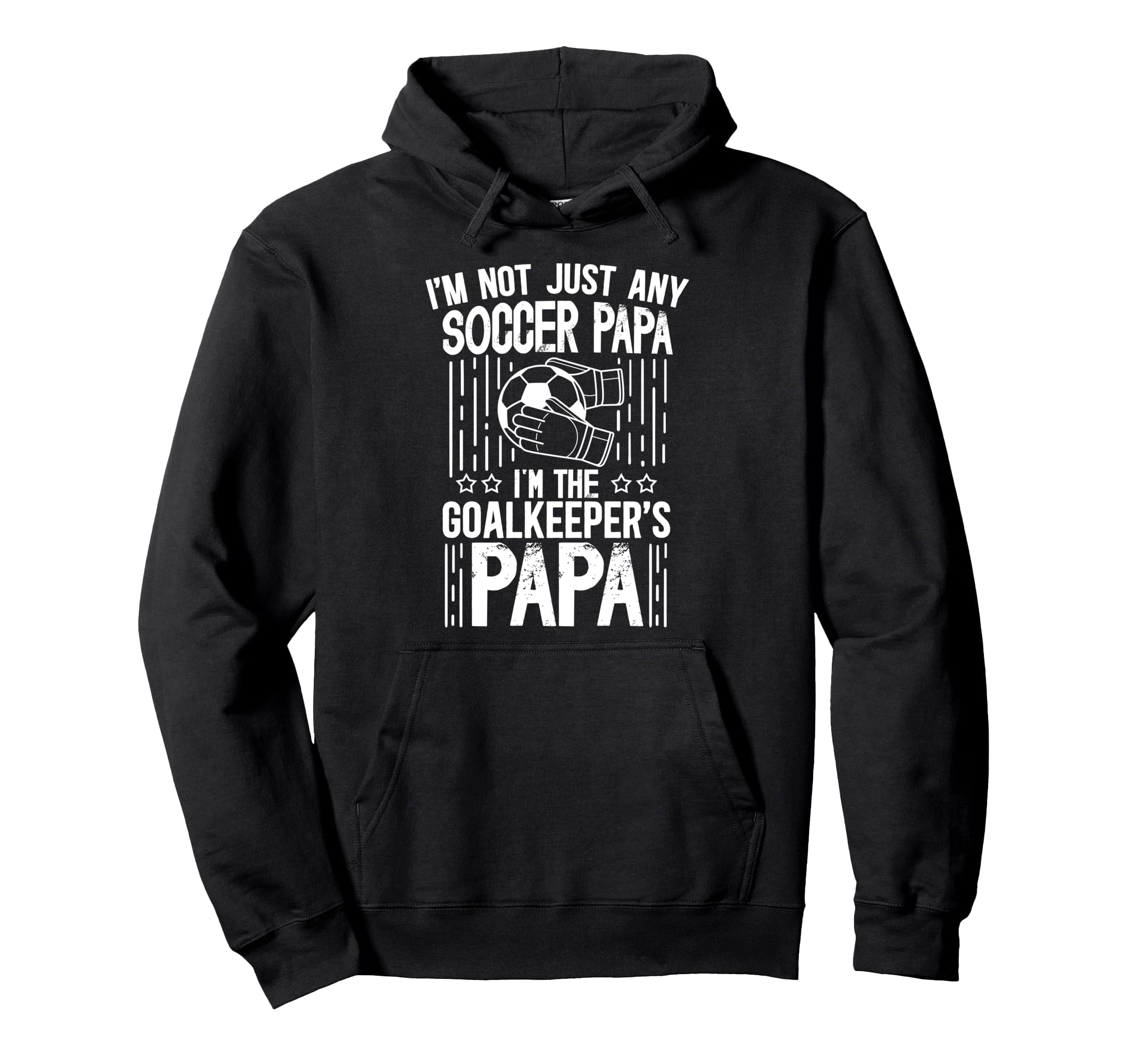 Im Soccer Goalkeeper Papa Soccer Goalie Hoodie - Unique Graphic for Adults