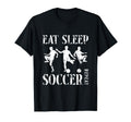 Eat Sleep Soccer Repeat Soccer T-Shirt - Novelty Apparel Men Women