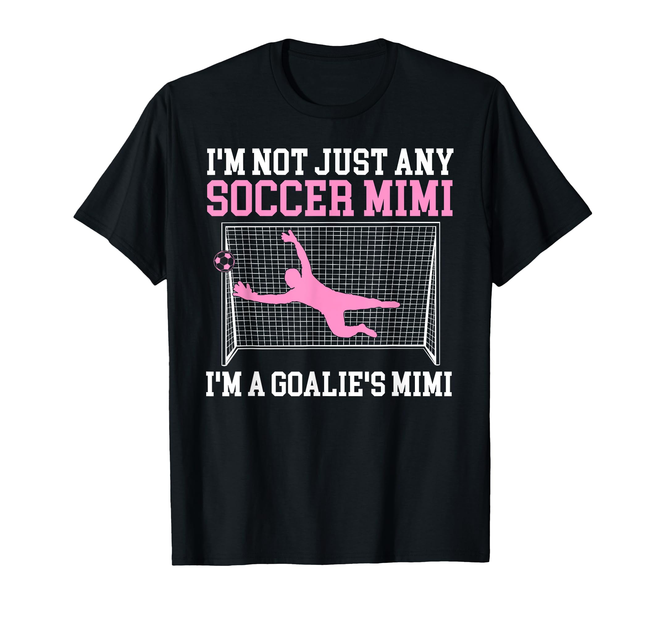 Im Soccer Goalie Mimi Soccer Keeper T-Shirt - Custom Art Print Men Women