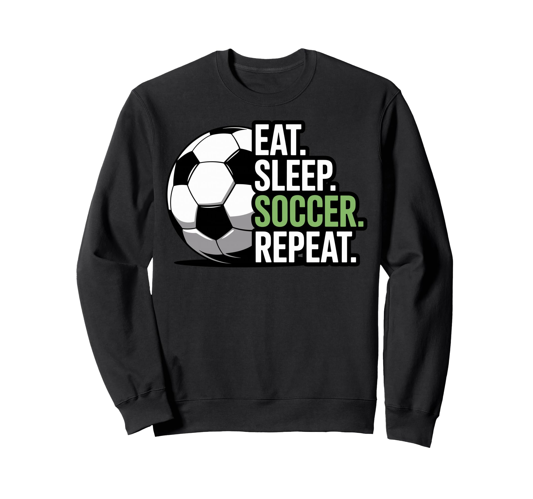 Eat Sleep Soccer Repet Goalie Sweatshirt - Novelty Apparel Men Women
