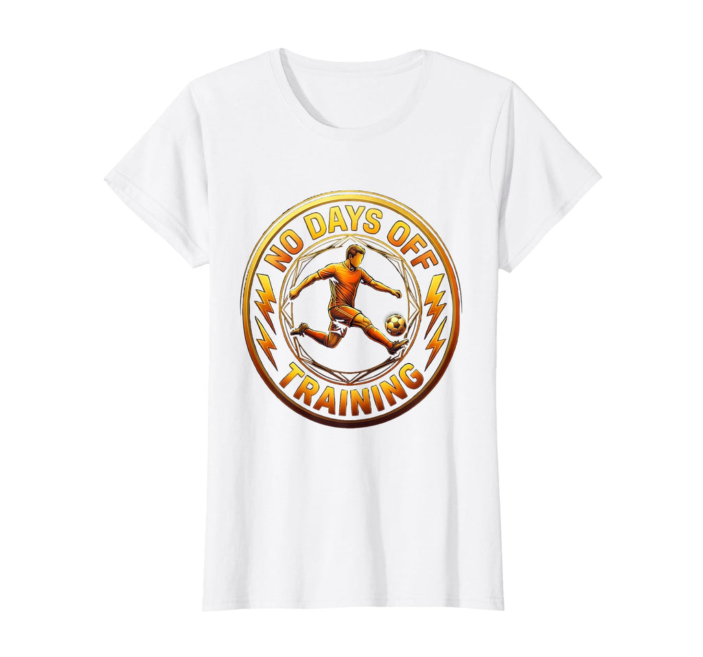 No Days Off Training Soccer Hustle T-Shirt - Trendy Graphic for Adults
