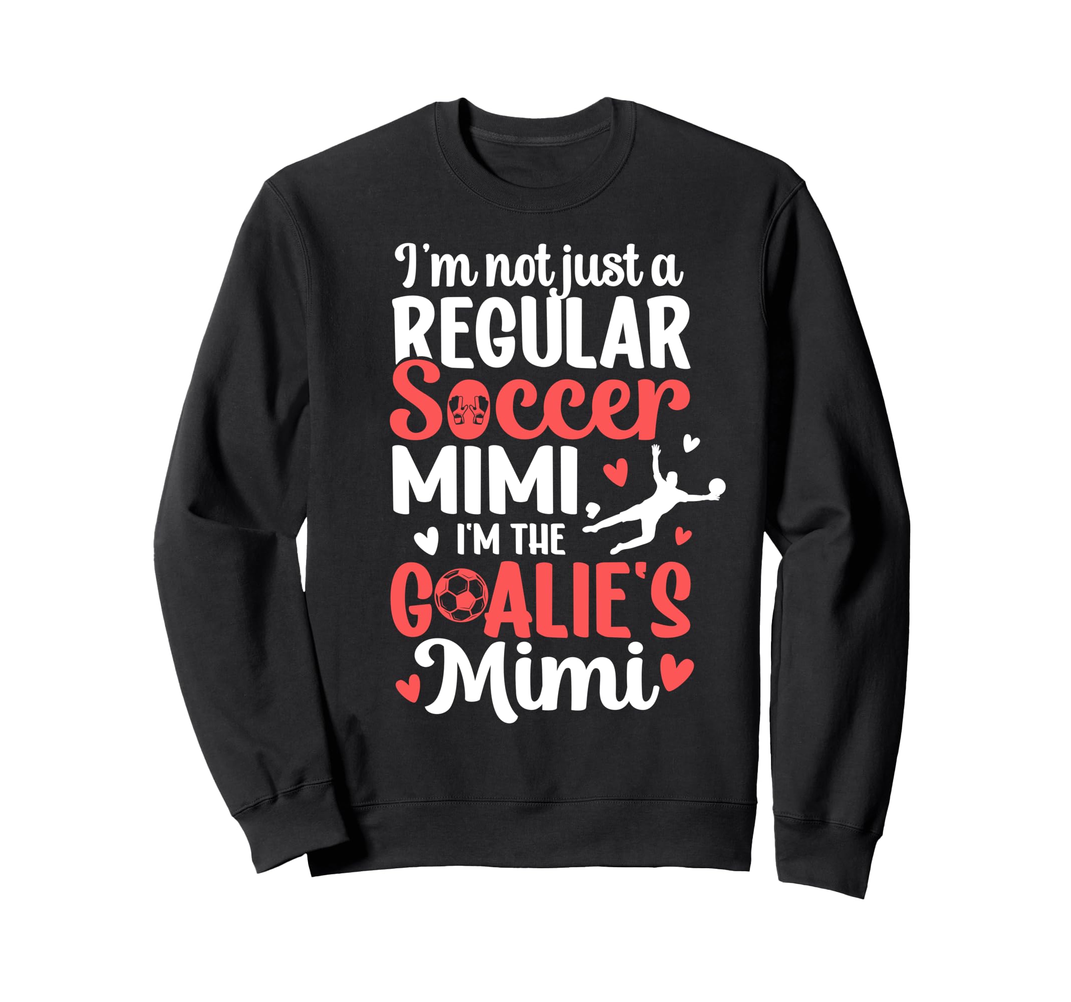 Im Soccer Goalie Mimi Soccer Sweatshirt - Aesthetic Graphic for Adults