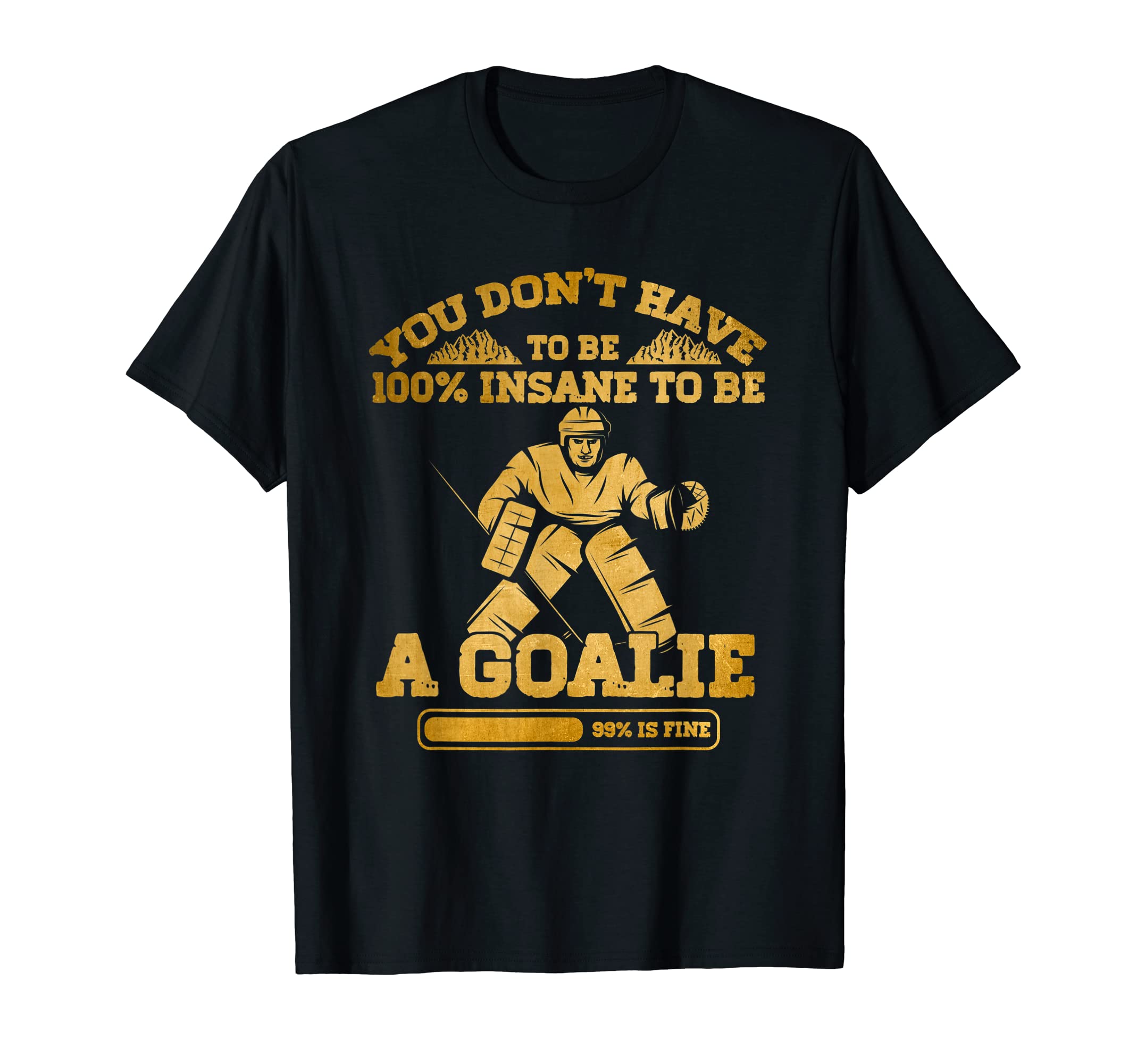 You Dont Have To Be 100 Insane To Be T-Shirt - Fun Novelty Design Unisex