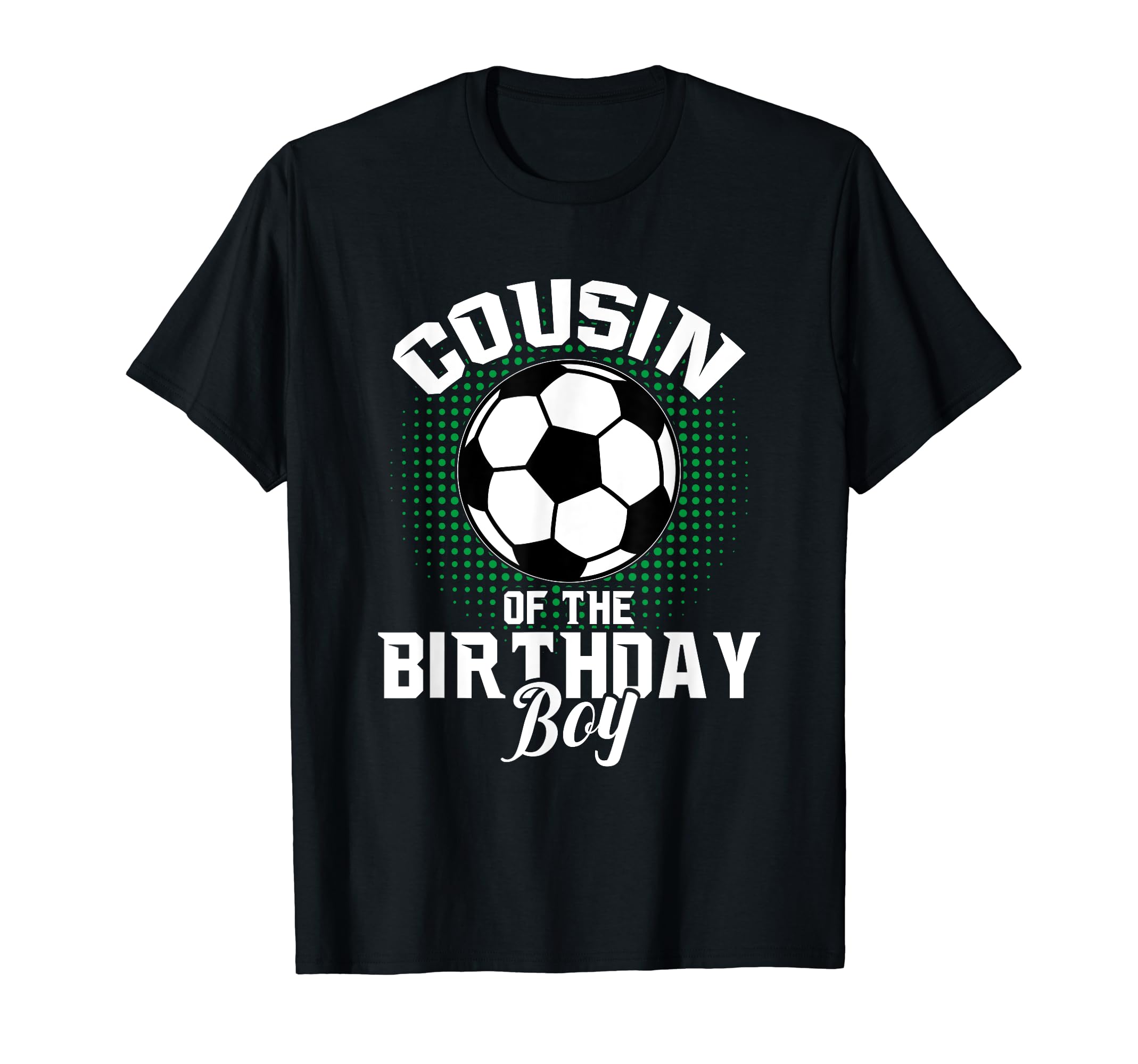 Cousin Birthday Soccer Lover Gifts T-Shirt - Streetwear Style Men Women