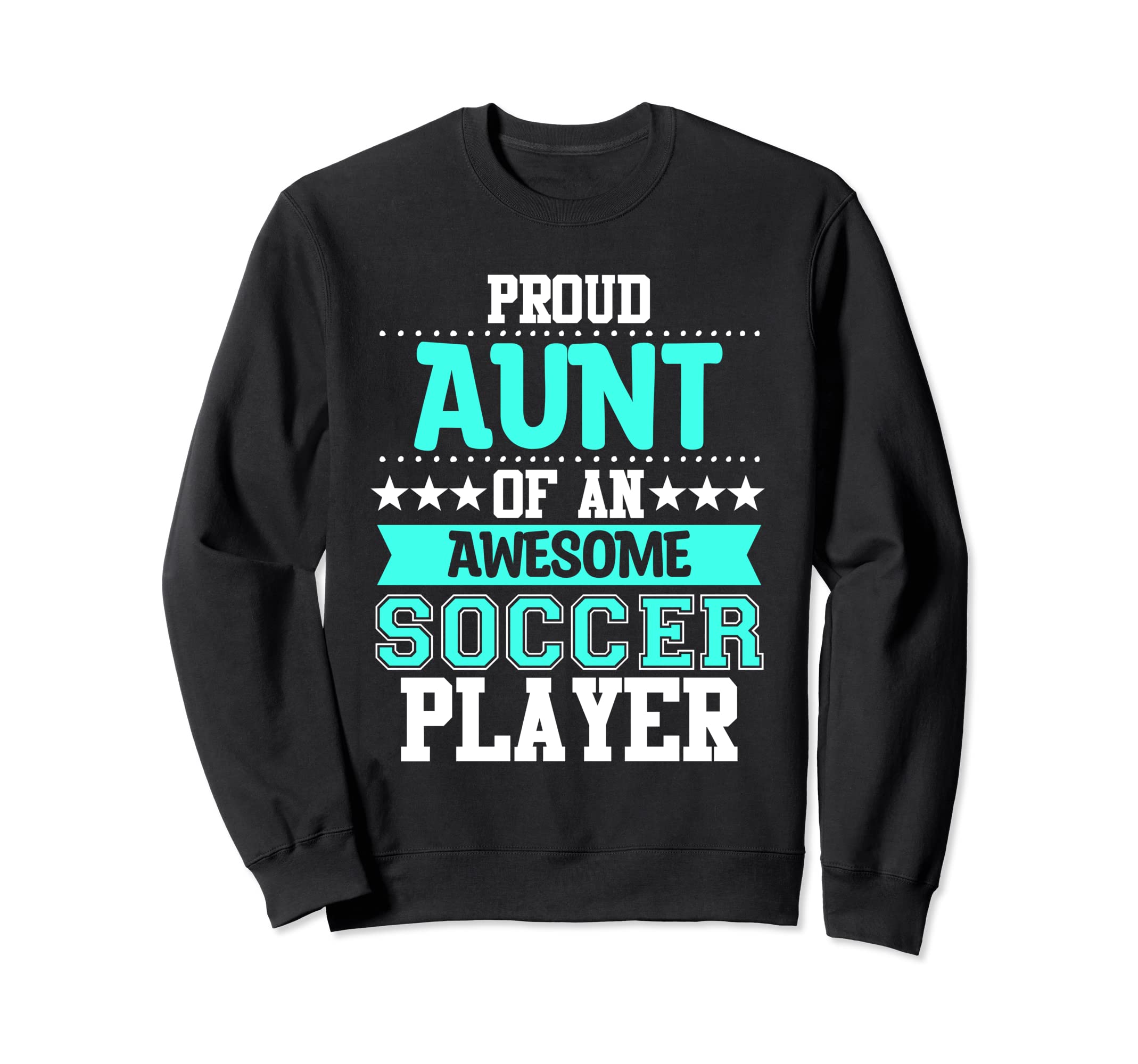 Aunt Soccer Player Expert Sports Sweatshirt - Casual Everyday Wear Unisex