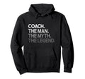 Coach Coaches Gift Myth Legend Coaching Hoodie - Graphic Print Men Women