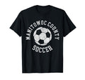 Manitowoc County Soccer Distressed 90S T-Shirt - Novelty Apparel Men Women