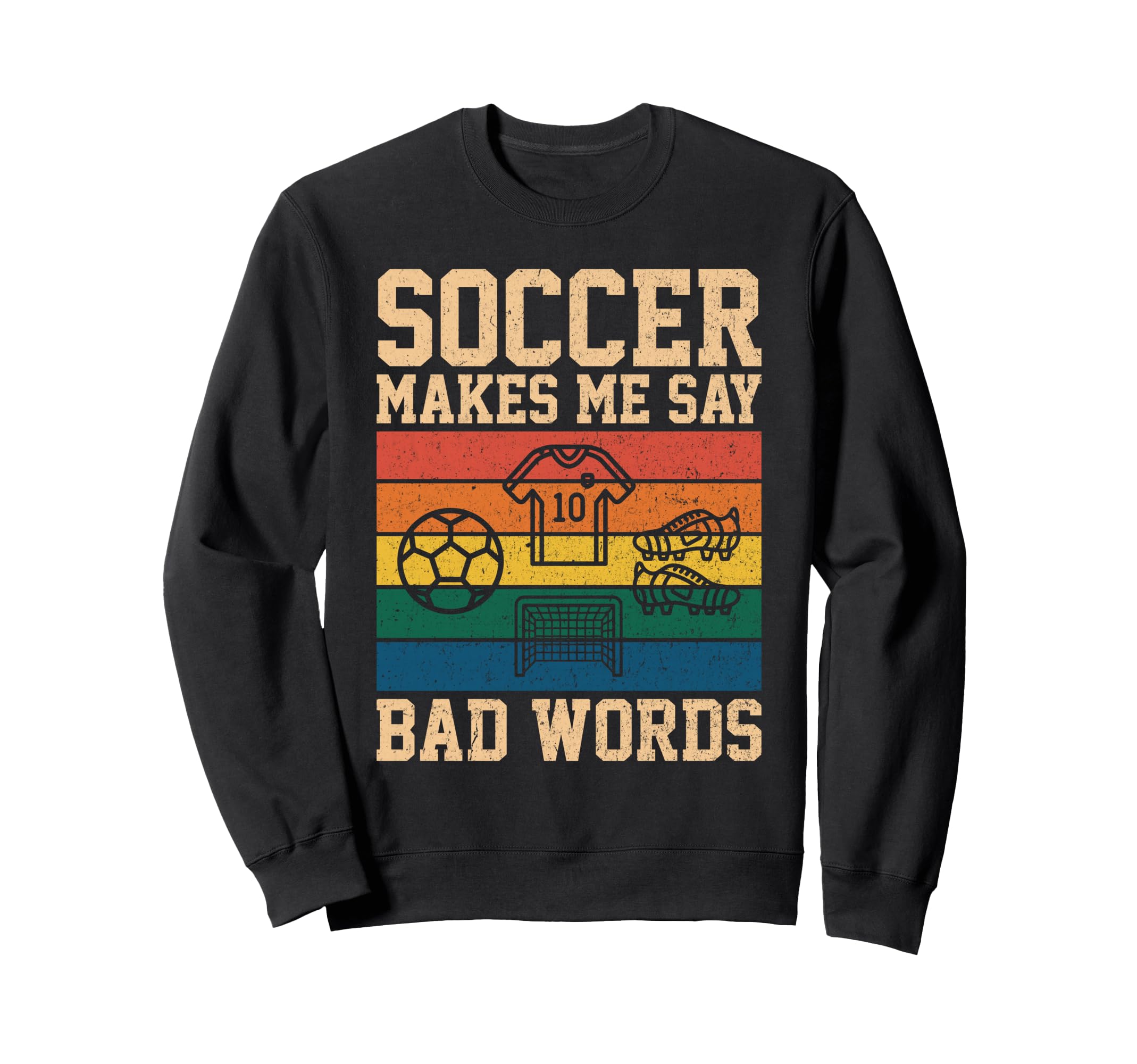 Funny Soccer Makes Me Say Bad Words Sweatshirt - Trendy Graphic Men Women