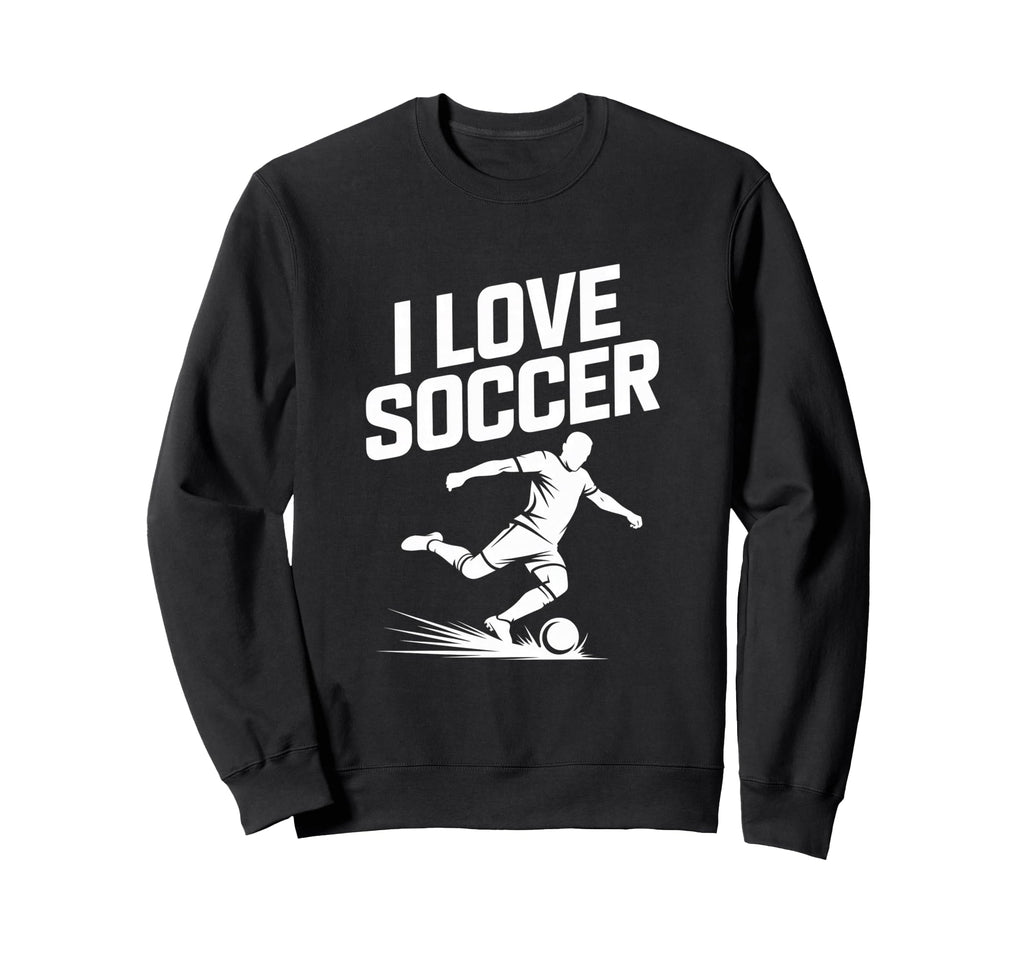 I Love Soccer Football Fans Sweatshirt - Casual Everyday Wear for Adults