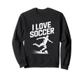 I Love Soccer Football Fans Sweatshirt - Casual Everyday Wear for Adults