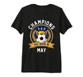 Champions Are Born May Football T-Shirt - Casual Everyday Wear Men Women