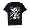 Mosst Liikely To Play Soccer Santa T-Shirt - Trendy Graphic for Adults