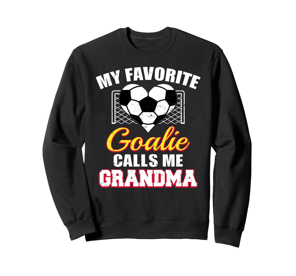 My Favorite Goalie Calls Me Grandma Sweatshirt - Streetwear Style Unisex