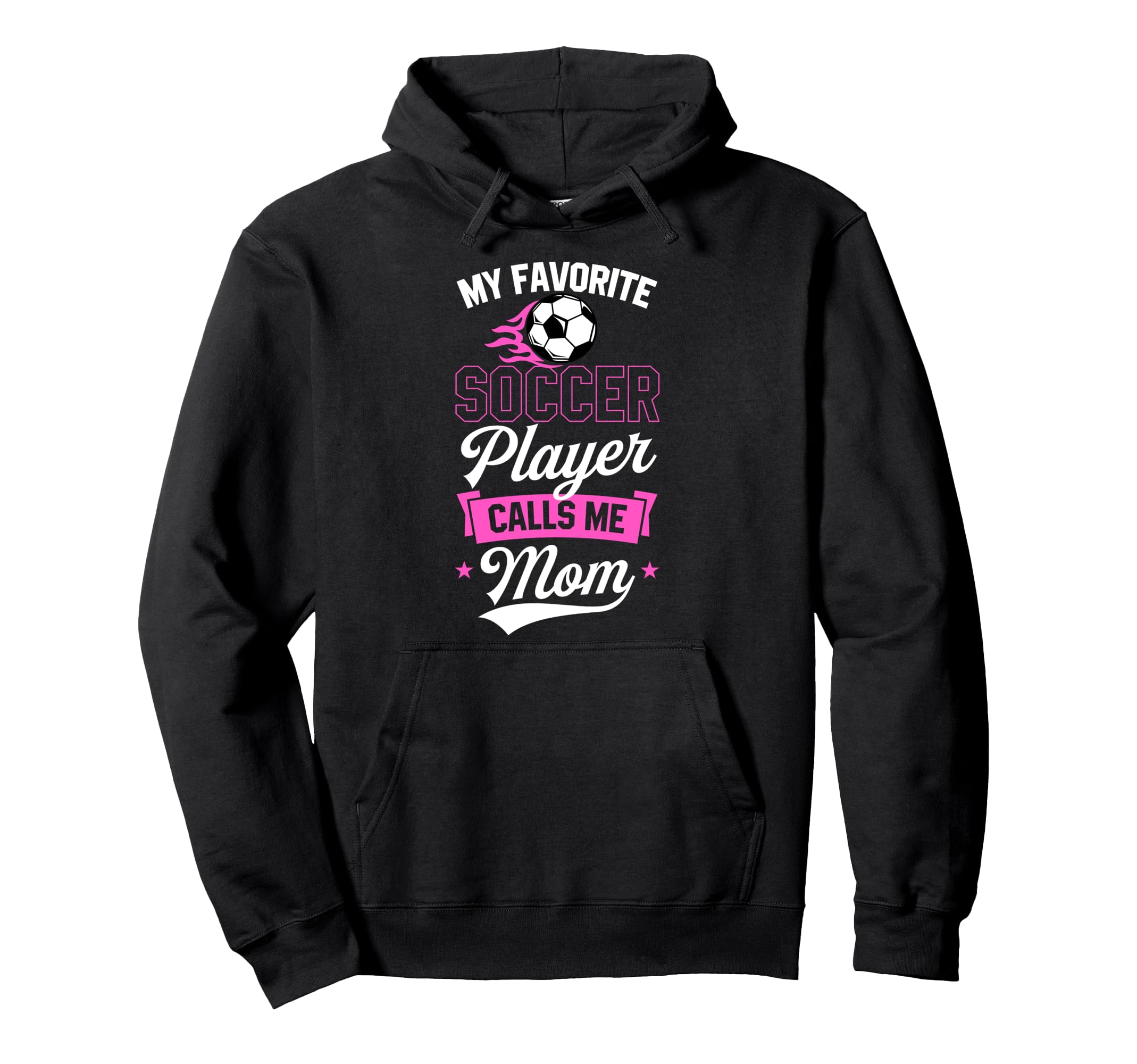 My Favorite Soccer Player Calls Me Hoodie - Fun Novelty Design Men Women