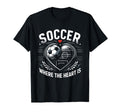 Soccer Where Heart Is Soccer Goal T-Shirt - Novelty Apparel Men Women