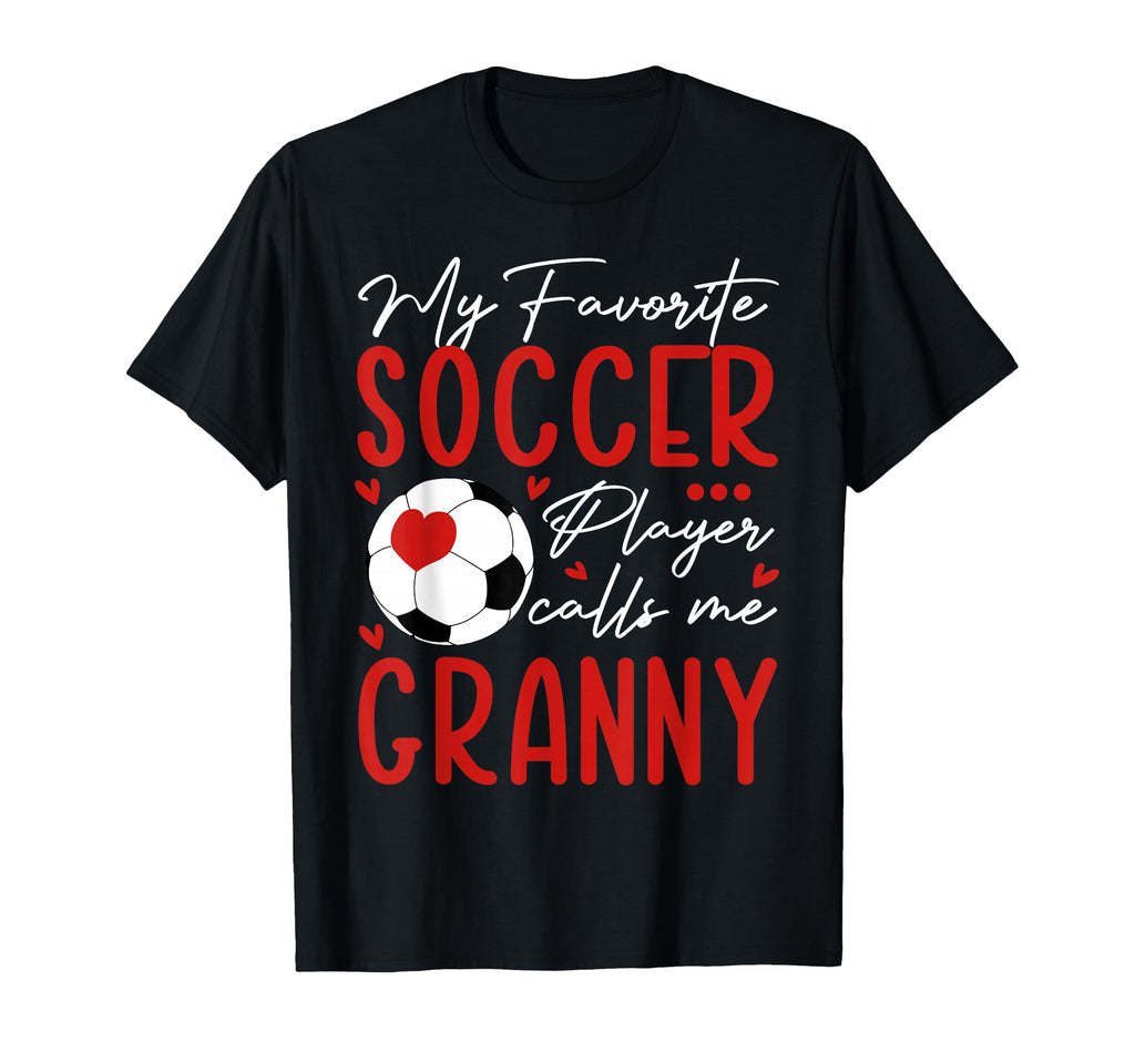 My Favorite Soccer Player Call Me Granny T-Shirt - Unique Graphic Men Women