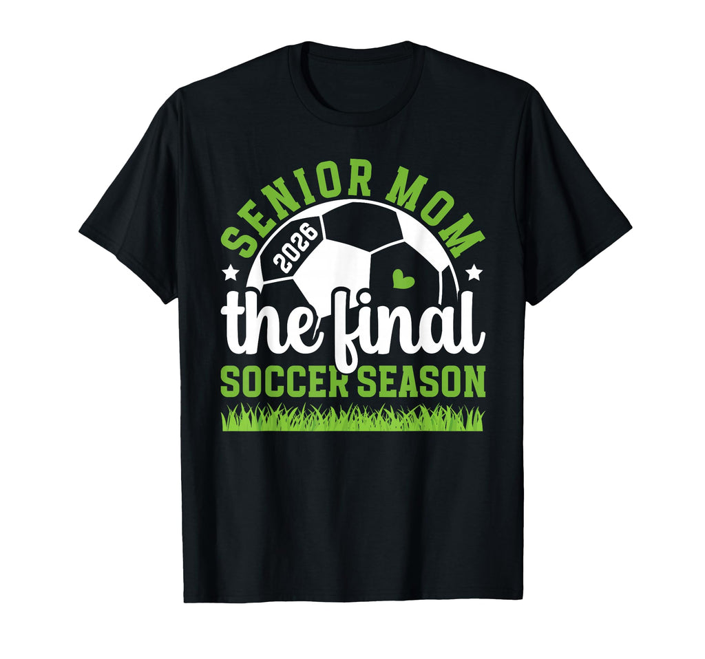Soccer Senior Mom 2026 Final T-Shirt - Casual Everyday Wear for Adults