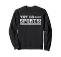 Funny Football Soccer Basketball Team Sweatshirt - Trendy Graphic Unisex
