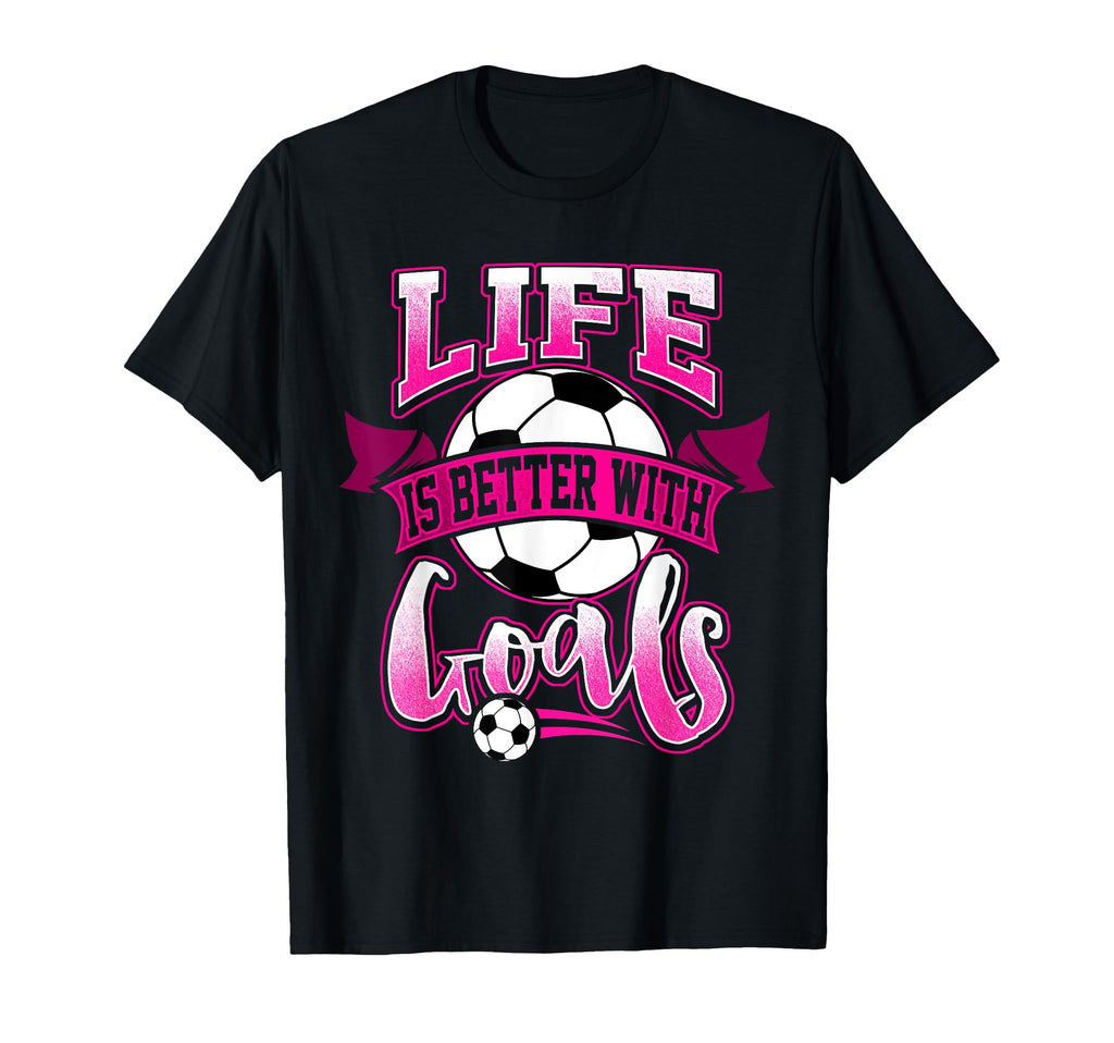 Soccer Daughter Life Is Better Goals T-Shirt - Trendy Graphic Unisex