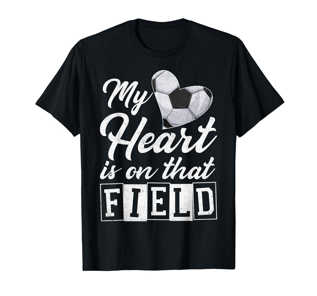 My Heart Is That Field Soccer Heart T-Shirt - Novelty Apparel Men Women