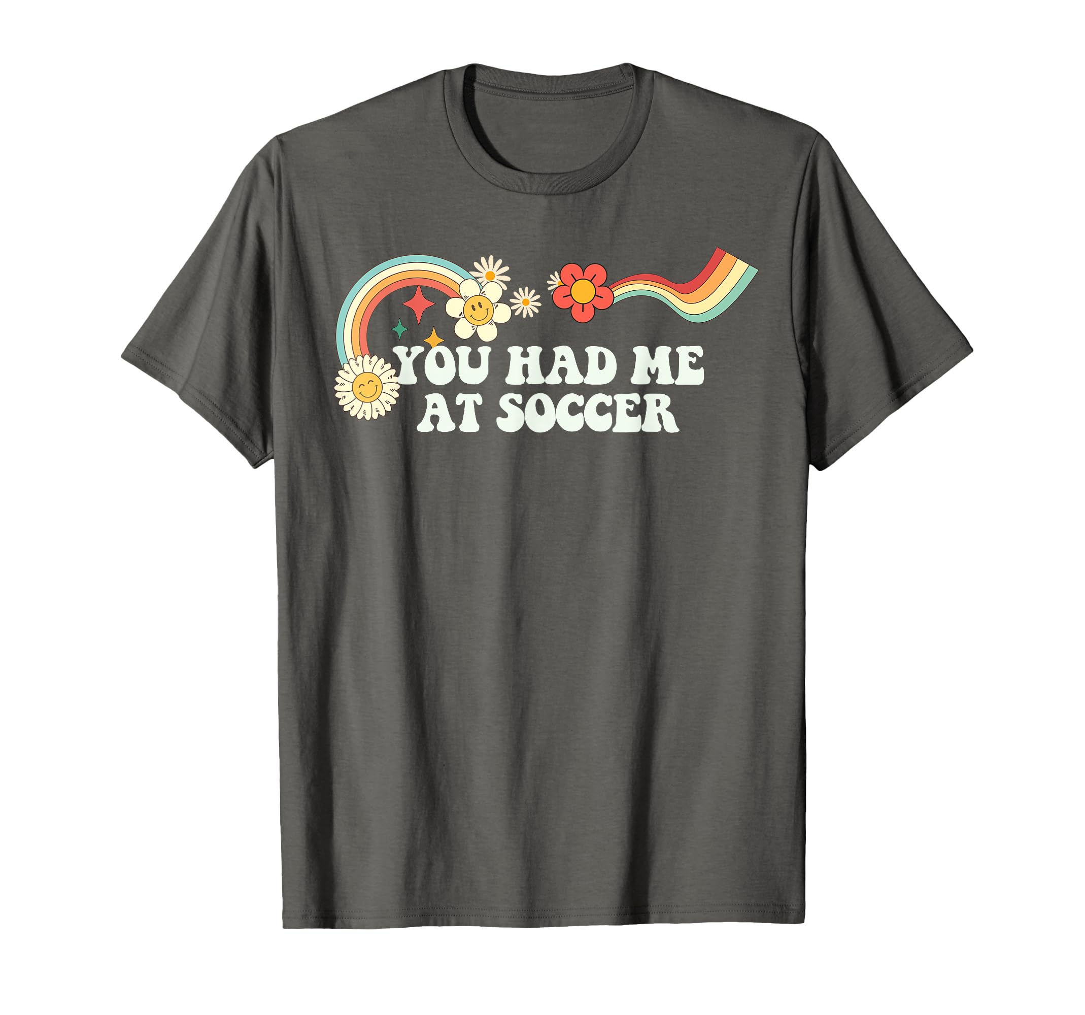 Groovy Funny You Had Me Soccer T-Shirt - Streetwear Style Men Women