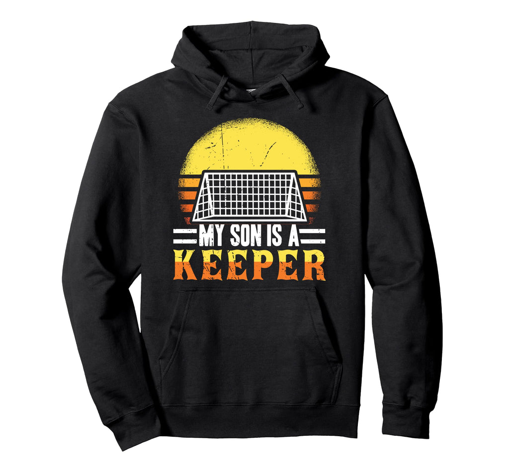 My Son Is Keeper Soccer Football Mom Hoodie - Novelty Apparel Men Women