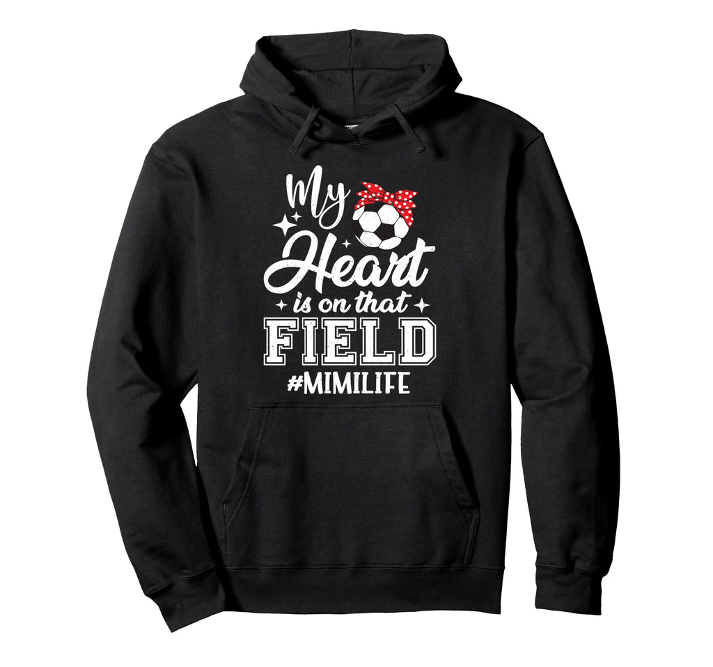 My Heart Is That Field Soccer Mimi Hoodie - Fun Novelty Design Men Women